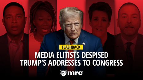FLASHBACK: Media Elitists Despised Trump’s Addresses to Congress
